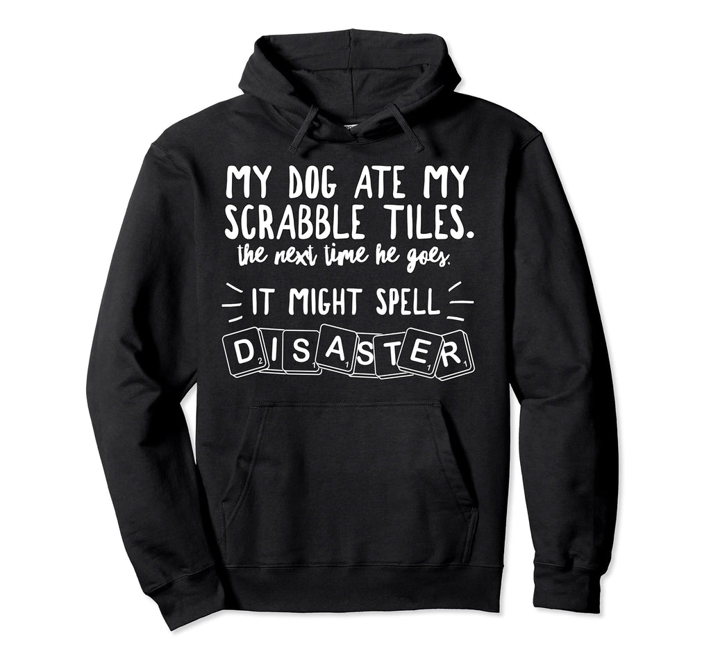 My Dog Ate My Scrabble Tiles Hoodie - Fun Novelty Design for Adults - T-Shirt, Sweatshirt, Hoodie