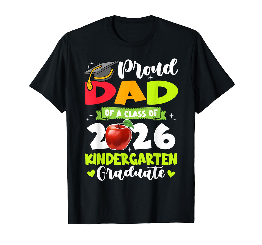 Proud Dad Kindergarten Graduate 2026 T-Shirt - Trendy Graphic for Adults - T-Shirt, Sweatshirt, Hoodie