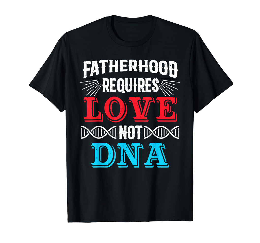 Funny Step Dad Gift Fatherhood Requires T-Shirt - Streetwear Style Unisex - T-Shirt, Sweatshirt, Hoodie
