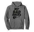 My Dad Rocks Daddy Pa Fathers Day Hoodie - Casual Everyday Wear Men Women - T-Shirt, Sweatshirt, Hoodie