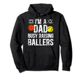 Im Dad Busy Raising Ballers Softball Hoodie - Unique Graphic for Adults - T-Shirt, Sweatshirt, Hoodie