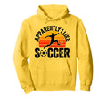 Apparently I Like Soccer Season Funny Hoodie - Fun Novelty Design Unisex - T-Shirt, Sweatshirt, Hoodie