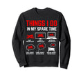 Things I Do My Spare Time Funny Sweatshirt - Trendy Graphic Men Women - T-Shirt, Sweatshirt, Hoodie