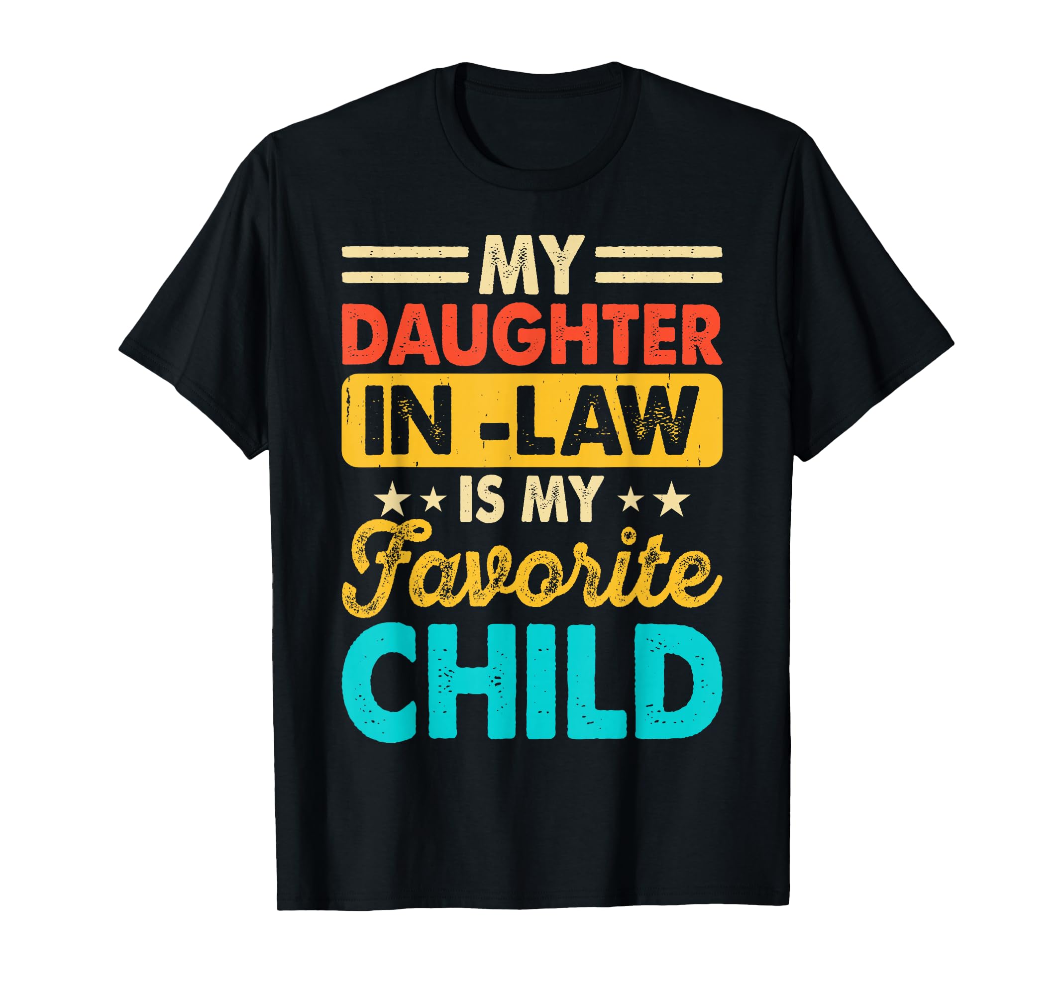 My Daughter Law Is My Favorite Child T-Shirt - Trendy Graphic for Adults - T-Shirt, Sweatshirt, Hoodie