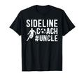 Sideline Coach Soccer Uncle Soccer T-Shirt - Streetwear Style Unisex - T-Shirt, Sweatshirt, Hoodie