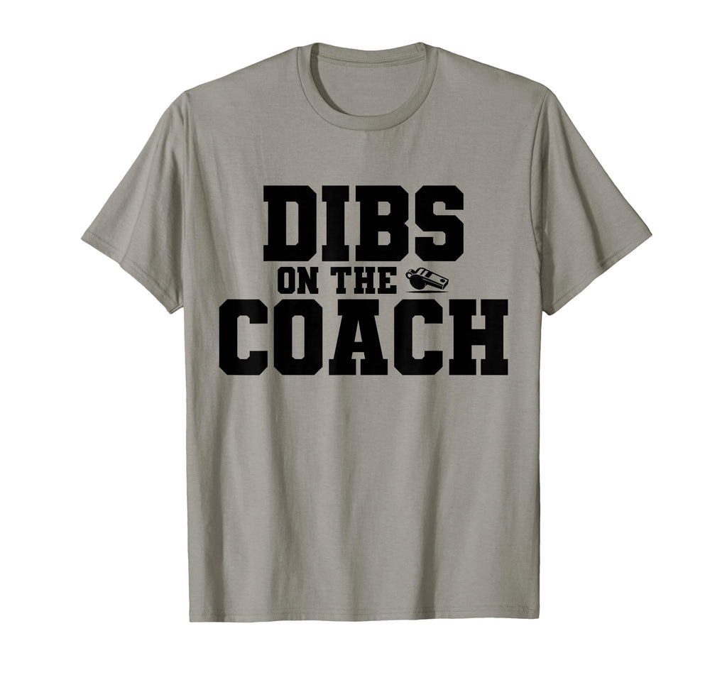 Dibs Coach Funny Sports Girlfriend Wife T-Shirt - Trendy Graphic for Adults - T-Shirt, Sweatshirt, Hoodie