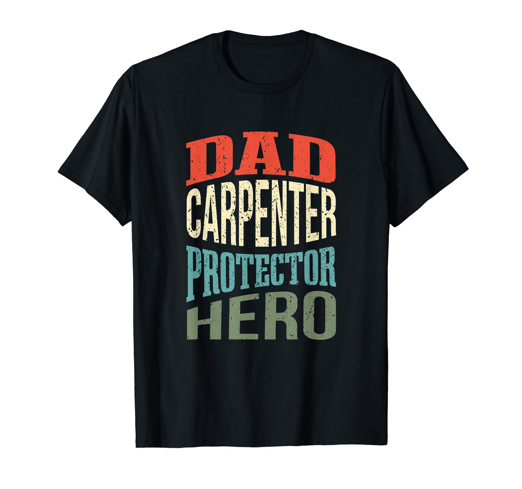 Dad Carpenter Protector Hero Father T-Shirt - Custom Art Print for Adults - T-Shirt, Sweatshirt, Hoodie