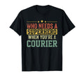 Funny Courier Superhero Dad T-Shirt - Casual Everyday Wear Unisex - T-Shirt, Sweatshirt, Hoodie