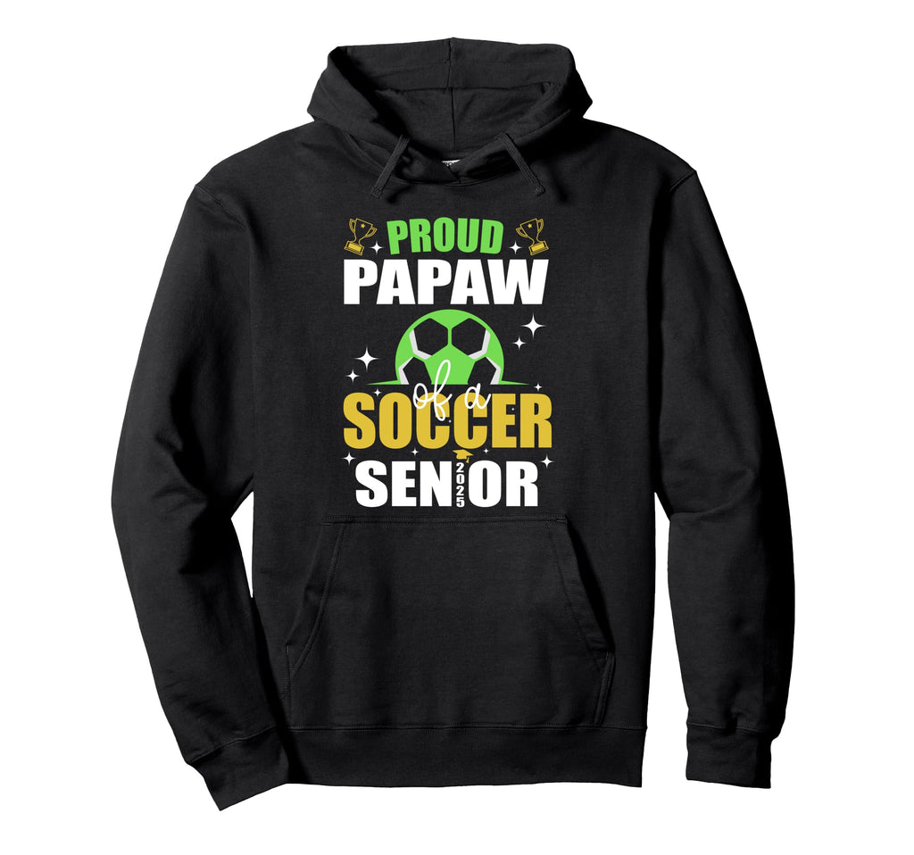 Proud Papaw Soccer Senior Class 2025 Hoodie - Minimalist Print Unisex - T-Shirt, Sweatshirt, Hoodie