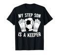 Soccer Keeper Step Dad Soccer Goalie T-Shirt - Casual Everyday Wear Unisex - T-Shirt, Sweatshirt, Hoodie