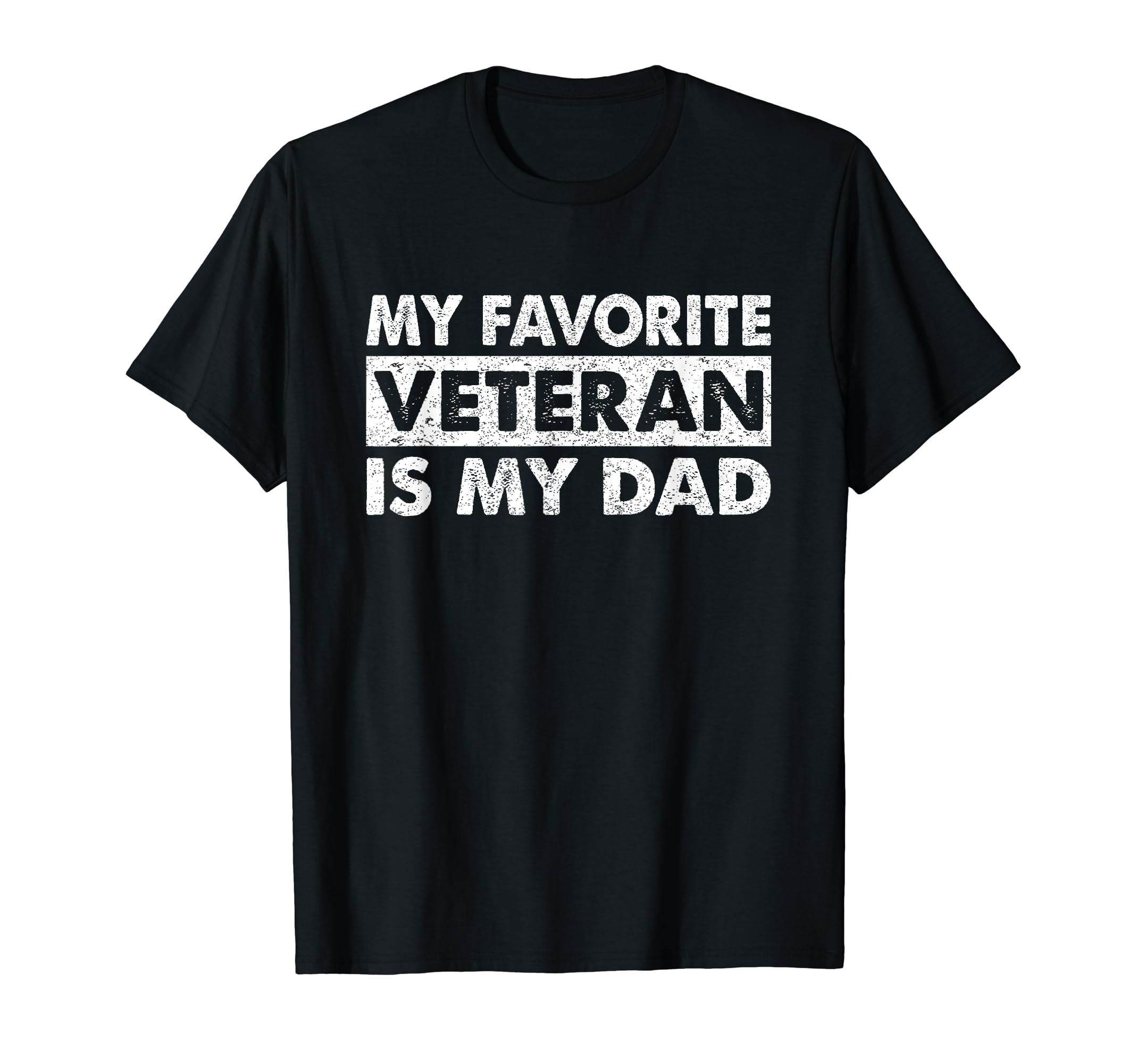 Father Veterans Day My Favorite T-Shirt - Casual Everyday Wear Men Women - T-Shirt, Sweatshirt, Hoodie