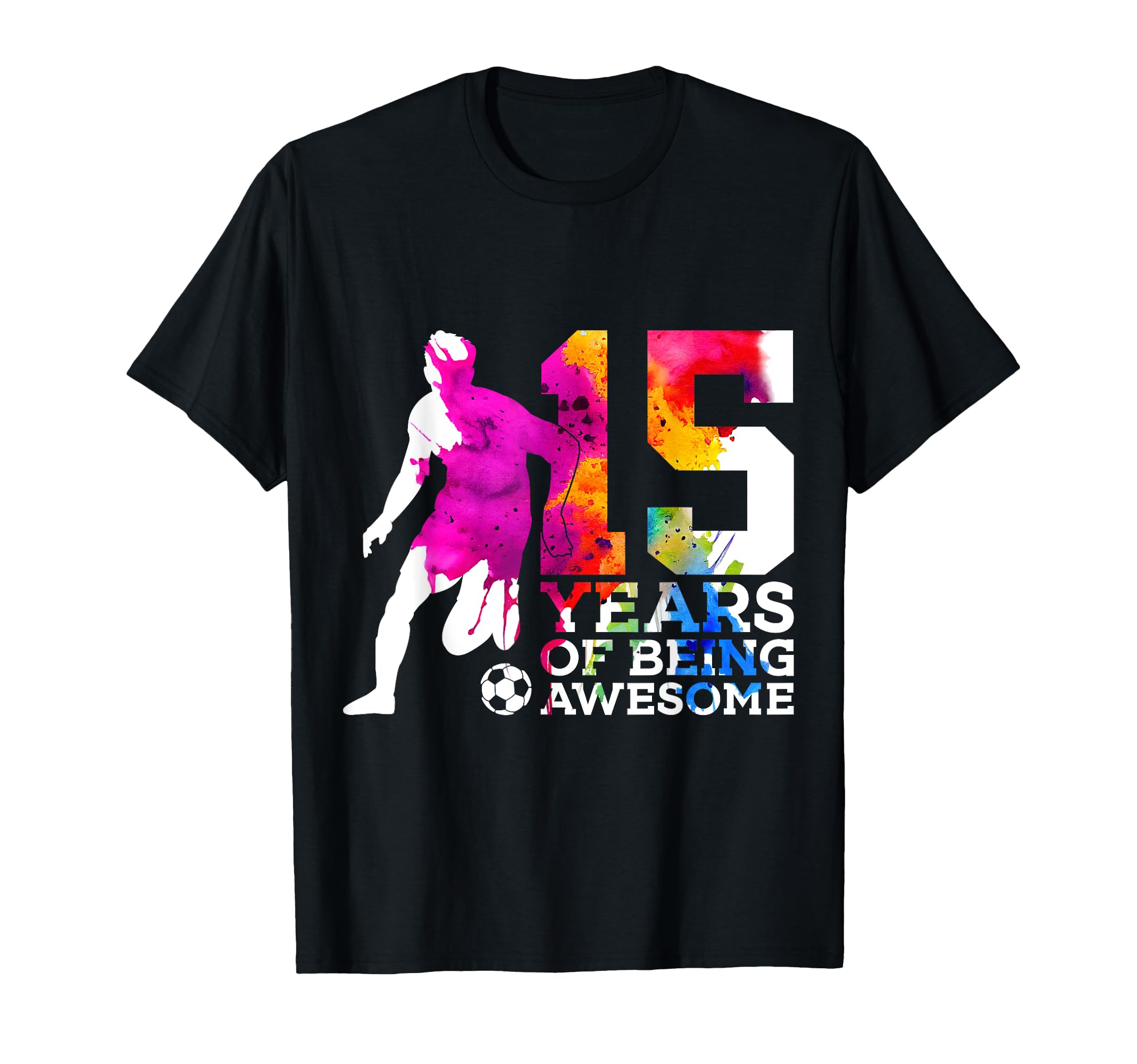 15 Years Being Awesome Soccer 15Th T-Shirt - Aesthetic Graphic Men Women - T-Shirt, Sweatshirt, Hoodie