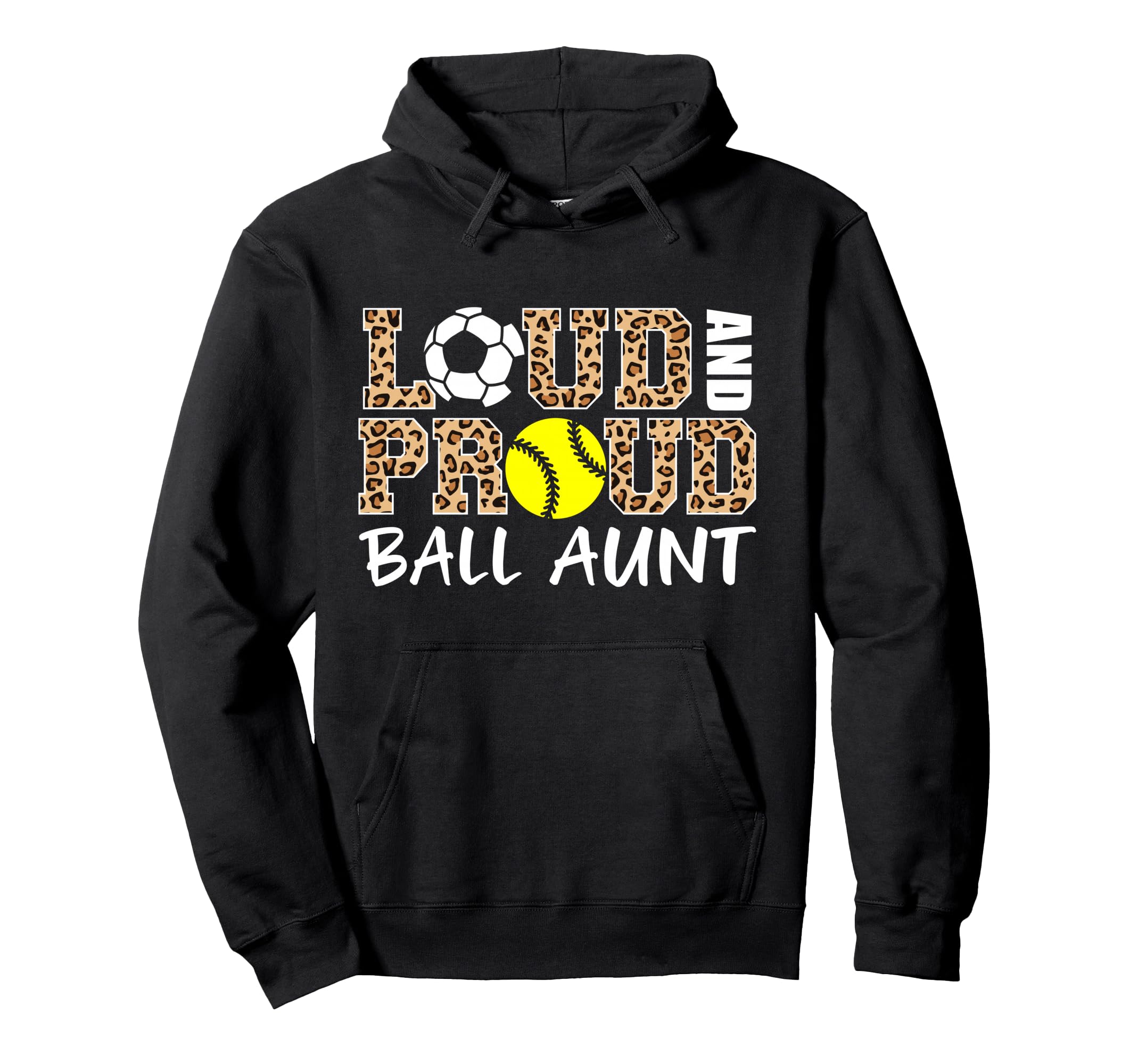 Loud And Proud Soccer Softball Aunt Funny Hoodie - Novelty Apparel Unisex - T-Shirt, Sweatshirt, Hoodie