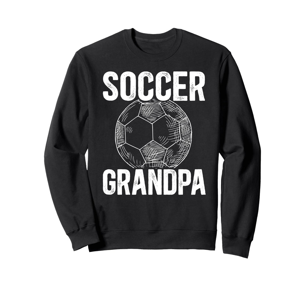 Soccer Grandpa Soccer Player Sweatshirt - Novelty Apparel for Adults - T-Shirt, Sweatshirt, Hoodie
