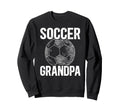 Soccer Grandpa Soccer Player Sweatshirt - Novelty Apparel for Adults - T-Shirt, Sweatshirt, Hoodie