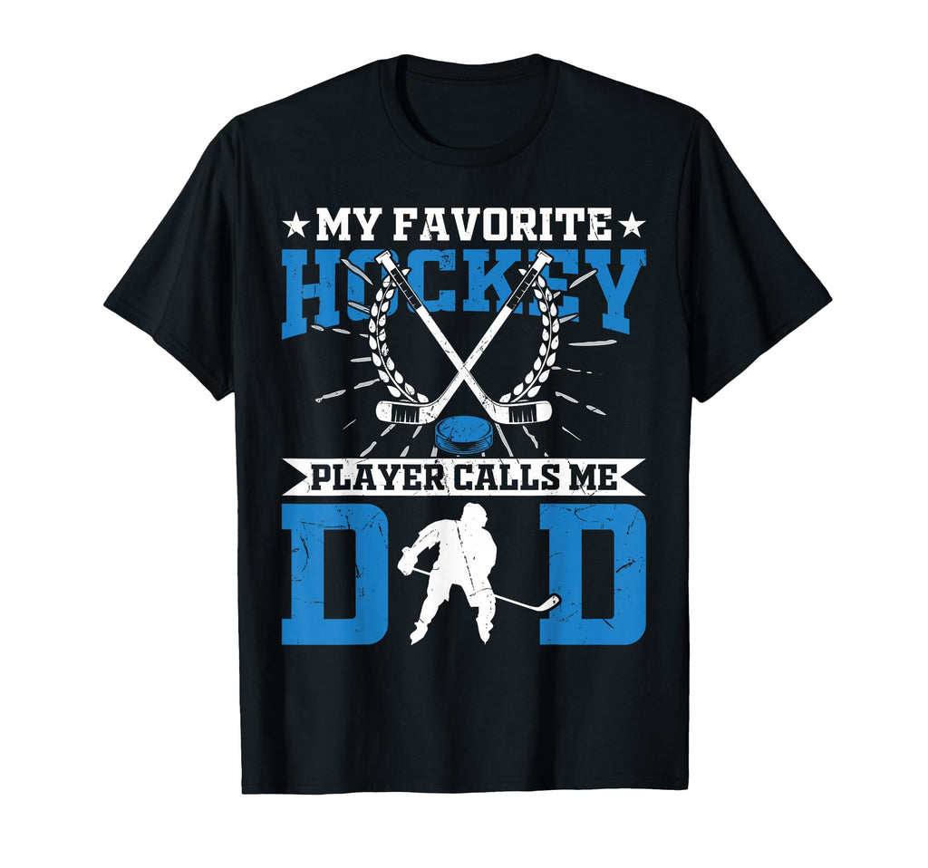 My Favorite Hockey Player Calls Me Dad T-Shirt - Minimalist Print Unisex - T-Shirt, Sweatshirt, Hoodie