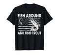 Fish Around And Find Trout Funny T-Shirt - Aesthetic Graphic Men Women - T-Shirt, Sweatshirt, Hoodie