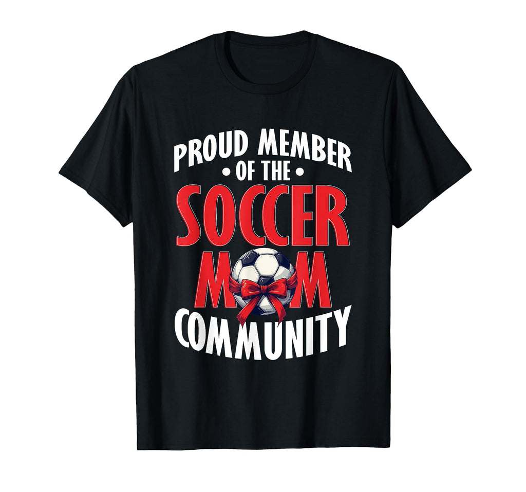 Soccer Mom Gifts T-Shirt - Streetwear Style Unisex - T-Shirt, Sweatshirt, Hoodie