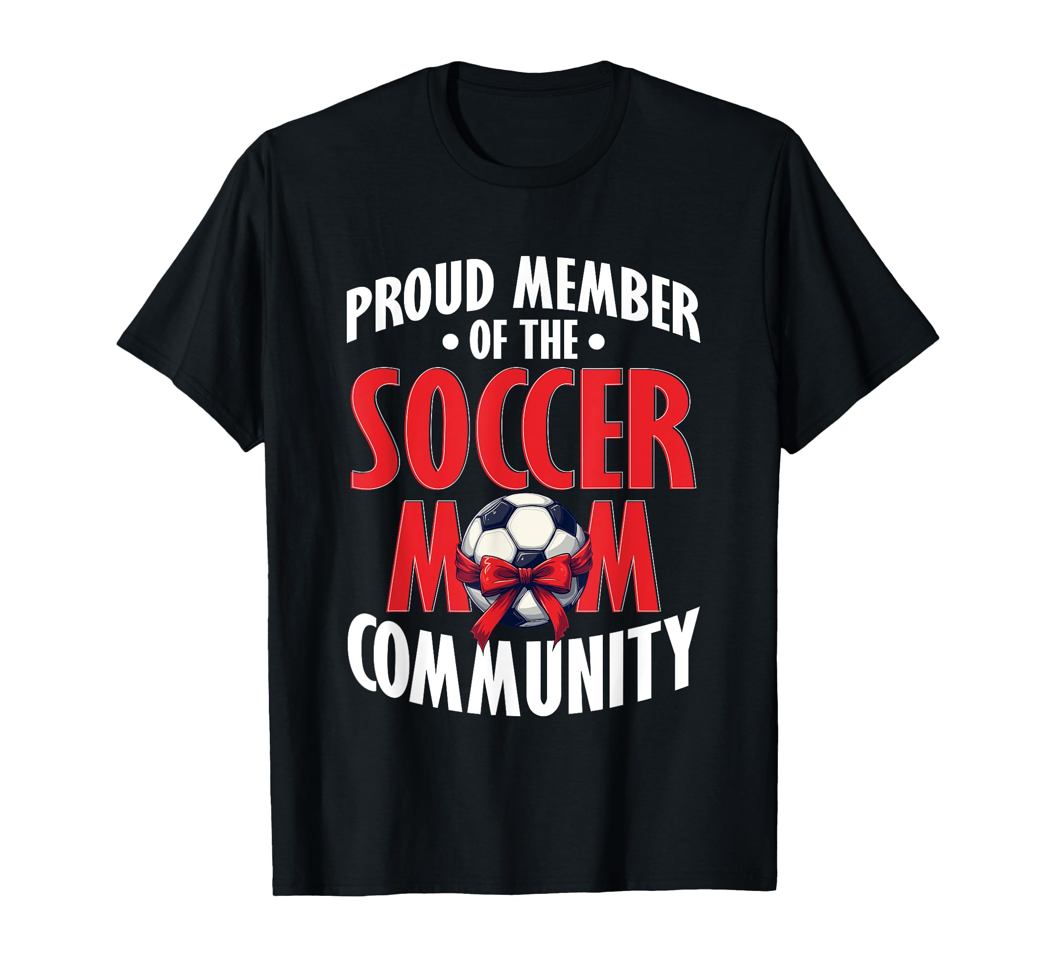 Soccer Mom Gifts T-Shirt - Streetwear Style Unisex - T-Shirt, Sweatshirt, Hoodie
