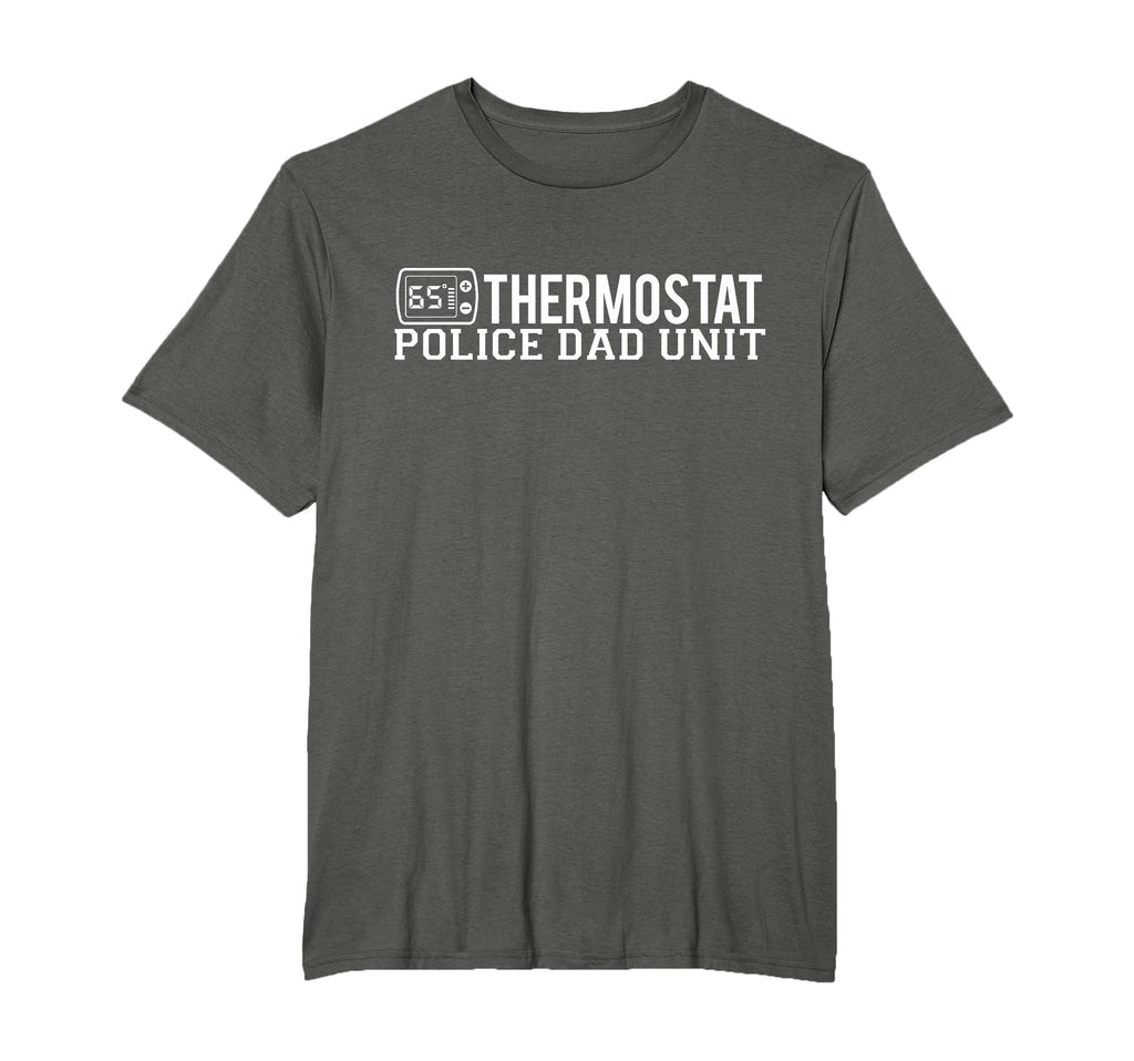 Thermostat Police Dad Unit Funny T-Shirt - Graphic Print Men Women - T-Shirt, Sweatshirt, Hoodie