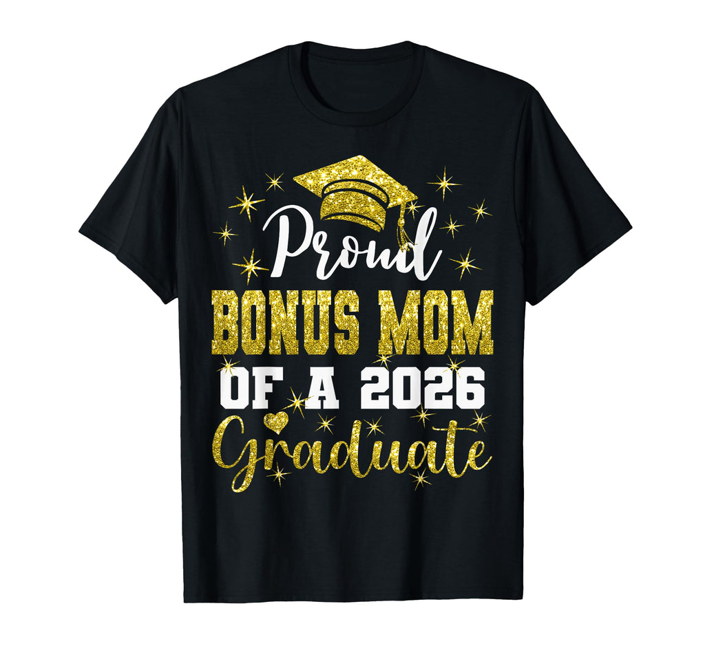 Super Proud Bonus Mom 2026 Graduate T-Shirt - Novelty Apparel Unisex - T-Shirt, Sweatshirt, Hoodie