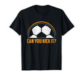 Can You Kick It Futsal Football Player T-Shirt - Minimalist Print Unisex - T-Shirt, Sweatshirt, Hoodie