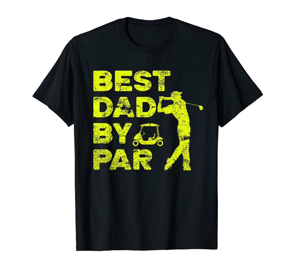 Golf Dad Best Dad Par Dad Golf T-Shirt - Trendy Graphic Men Women - T-Shirt, Sweatshirt, Hoodie