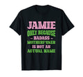Badass Jamie Name Unique Nickname T-Shirt - Aesthetic Graphic for Adults - T-Shirt, Sweatshirt, Hoodie