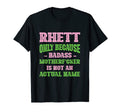 Badass Rhett Name Unique Nickname T-Shirt - Custom Art Print Men Women - T-Shirt, Sweatshirt, Hoodie