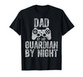 Dad Day Guardian Night Video Gamer Dad T-Shirt - Novelty Apparel Men Women - T-Shirt, Sweatshirt, Hoodie