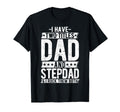 I Have Two Titles Dad And Step Dad T-Shirt - Unique Graphic for Adults - T-Shirt, Sweatshirt, Hoodie