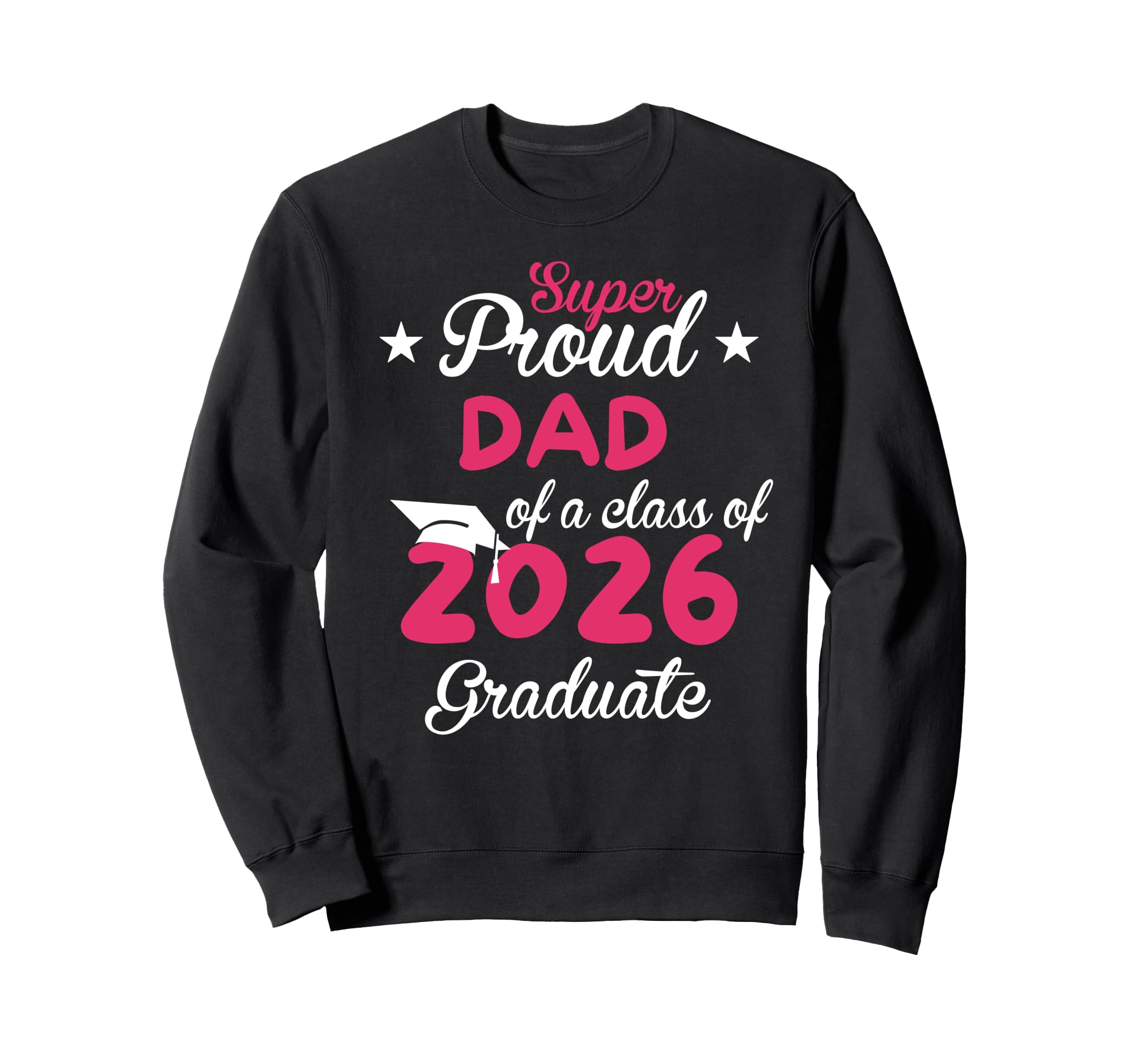 Super Proud Dad Senior Class 2026 Sweatshirt - Unique Graphic for Adults - T-Shirt, Sweatshirt, Hoodie