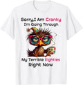 Sorry I Am Cranky I'm Going Through My Terrible - Adult & Kids T-Shirts, Sweatshirts & Hoodies apparel design preview 1