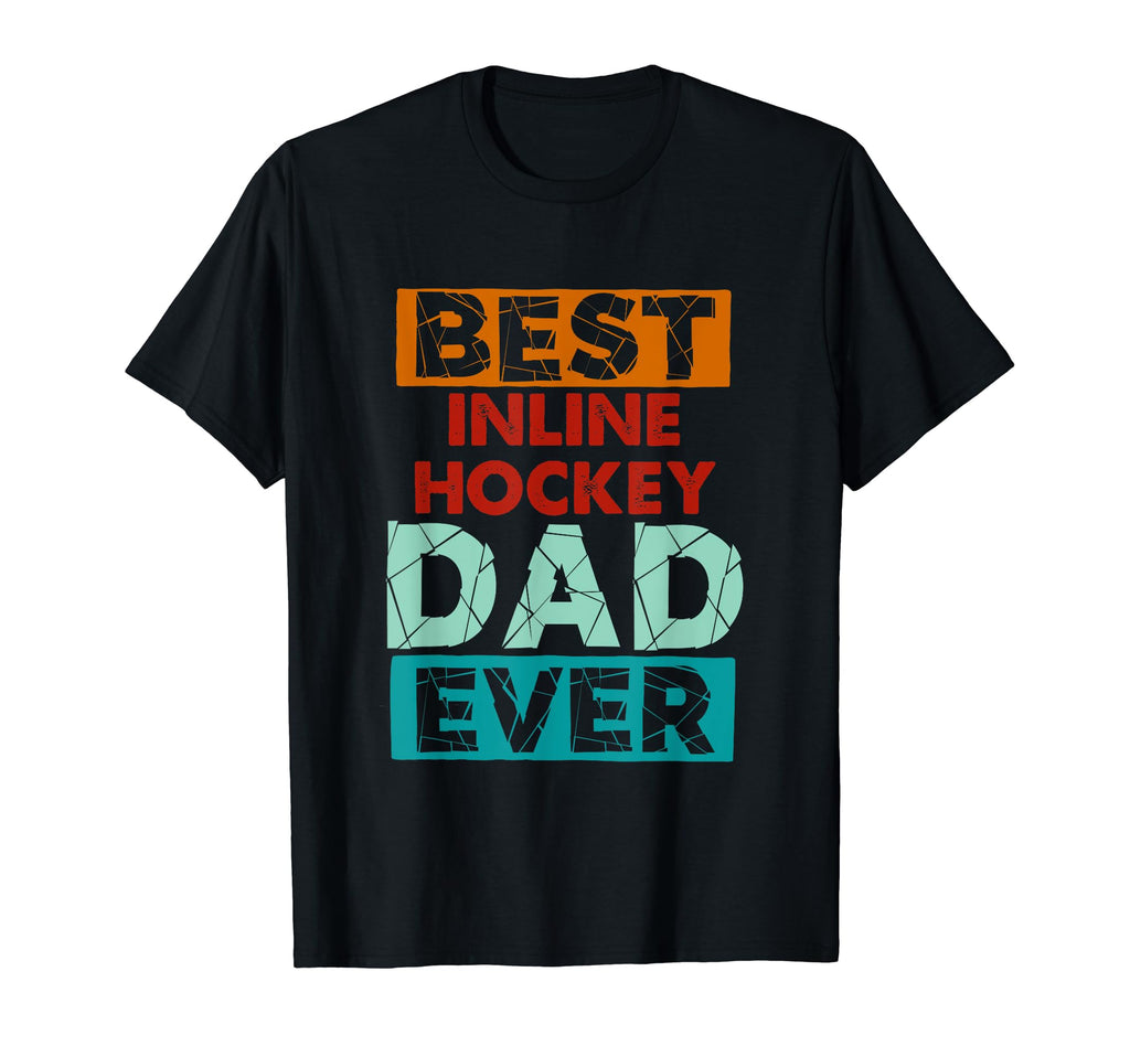 Best Inline Hockey Dad Ever Funny T-Shirt - Aesthetic Graphic Unisex - T-Shirt, Sweatshirt, Hoodie