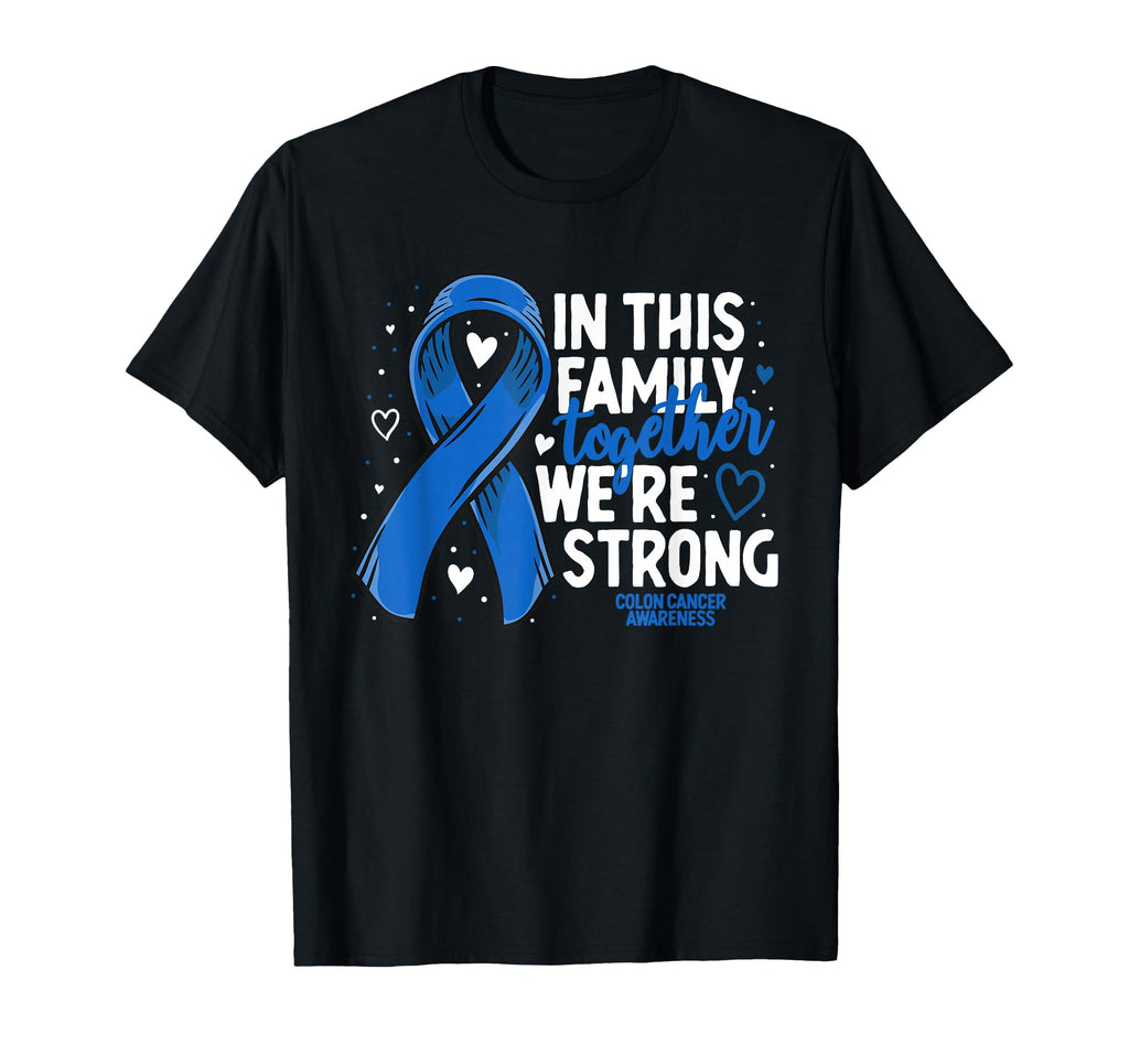 Colorectal Cancer Support Family T-Shirt - Custom Art Print Men Women - T-Shirt, Sweatshirt, Hoodie
