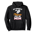 My Favorite Players Call Me Mom Funny Hoodie - Minimalist Print for Adults - T-Shirt, Sweatshirt, Hoodie