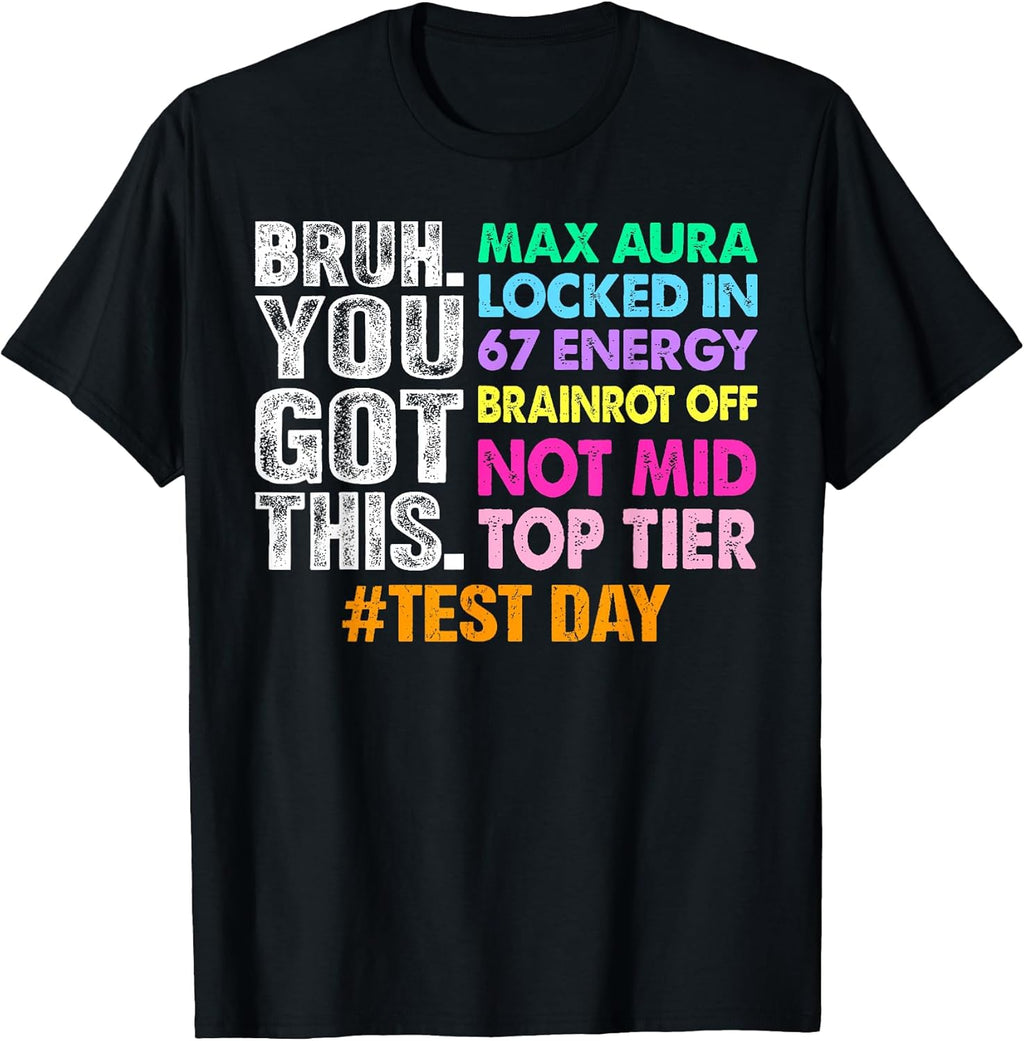 Test Day Bruh You Got This Max Aura Locked in 67 - Adult & Kids T-Shirts, Sweatshirts & Hoodies apparel design preview 1