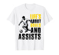 Lifes About Goals And Assists Soccer T-Shirt - Graphic Print for Adults - T-Shirt, Sweatshirt, Hoodie