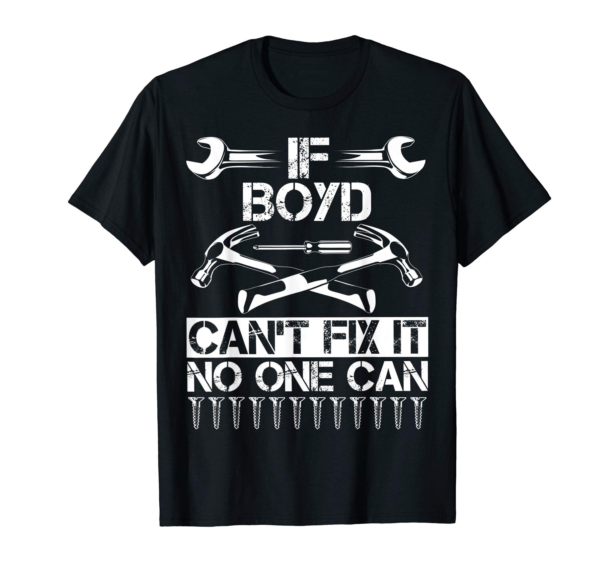 Boyd Fix It Funny Birthday Personalized T-Shirt - Trendy Graphic Unisex - T-Shirt, Sweatshirt, Hoodie