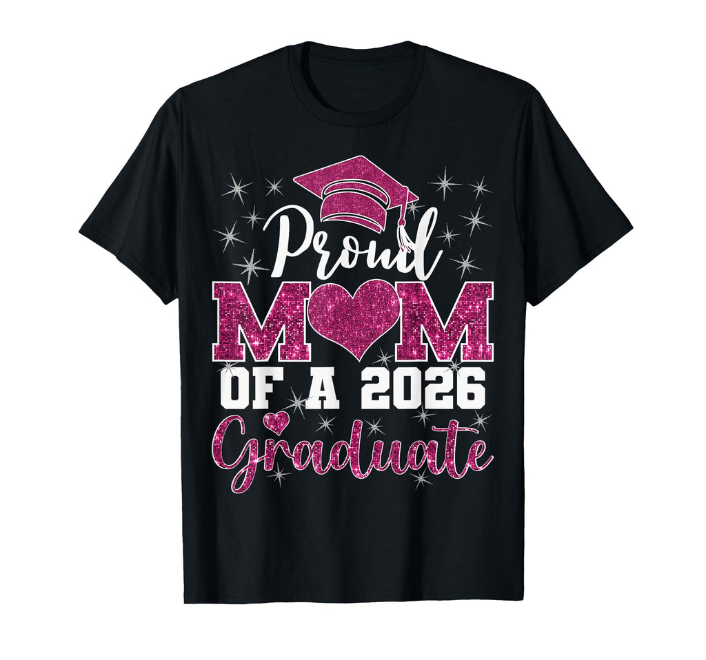 Super Proud Mom 2026 Graduate T-Shirt - Casual Everyday Wear Men Women - T-Shirt, Sweatshirt, Hoodie