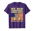 My Dad Wears Combat Boots Proud T-Shirt - Fun Novelty Design Men Women - T-Shirt, Sweatshirt, Hoodie