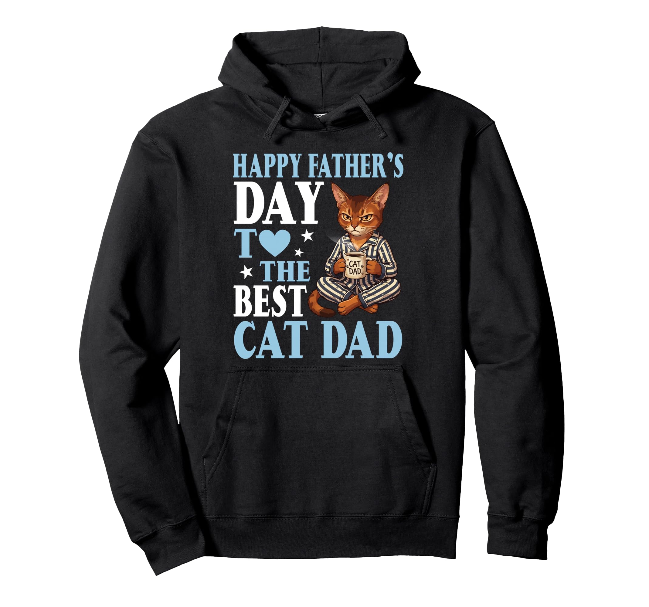 Happy Fathers Day To Best Abyssinian Hoodie - Fun Novelty Design Men Women - T-Shirt, Sweatshirt, Hoodie