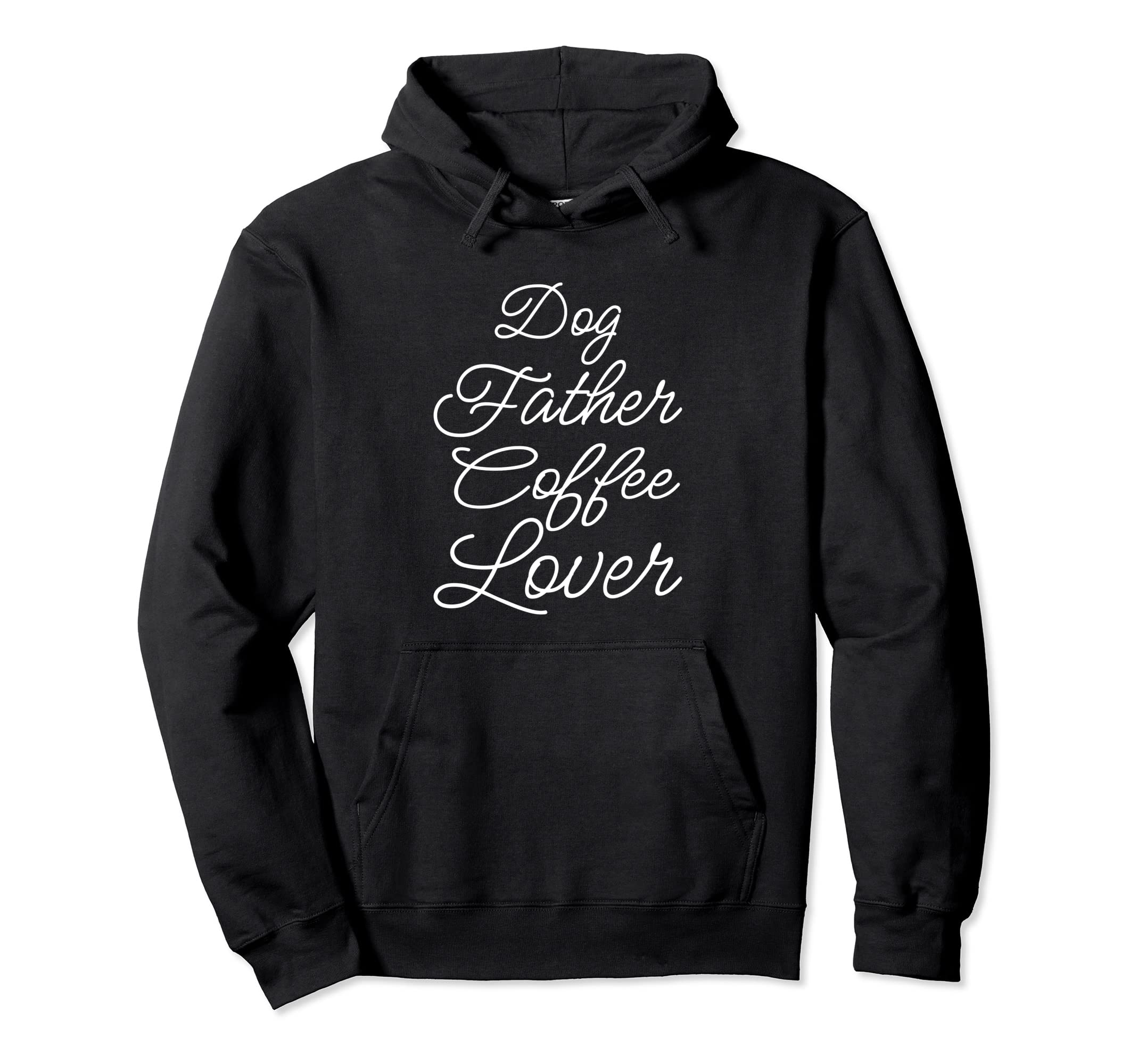 Dog Father Coffee Lover Puppy Daddy Hoodie - Aesthetic Graphic for Adults - T-Shirt, Sweatshirt, Hoodie