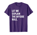 Let Me Explain Offside Rule Funny T-Shirt - Minimalist Print for Adults - T-Shirt, Sweatshirt, Hoodie