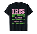 Badass Iris Name Unique Nickname T-Shirt - Minimalist Print Men Women - T-Shirt, Sweatshirt, Hoodie