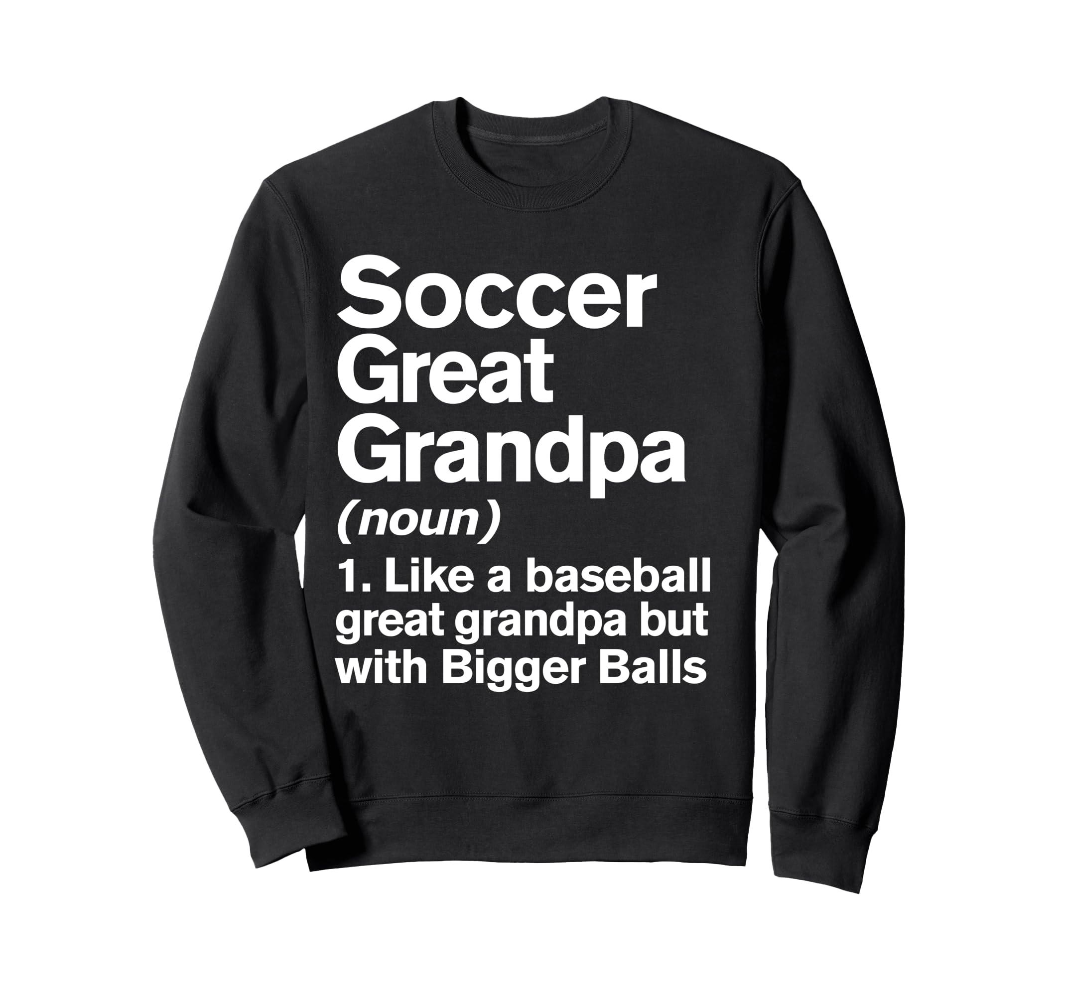 Soccer Great Grandpa Definition Sweatshirt - Custom Art Print Men Women - T-Shirt, Sweatshirt, Hoodie