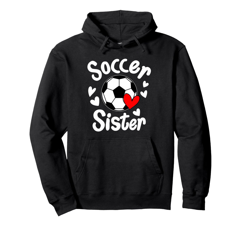Soccer Sister Heart Big Sister Little Hoodie - Novelty Apparel Men Women - T-Shirt, Sweatshirt, Hoodie