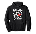 Soccer Sister Heart Big Sister Little Hoodie - Novelty Apparel Men Women - T-Shirt, Sweatshirt, Hoodie