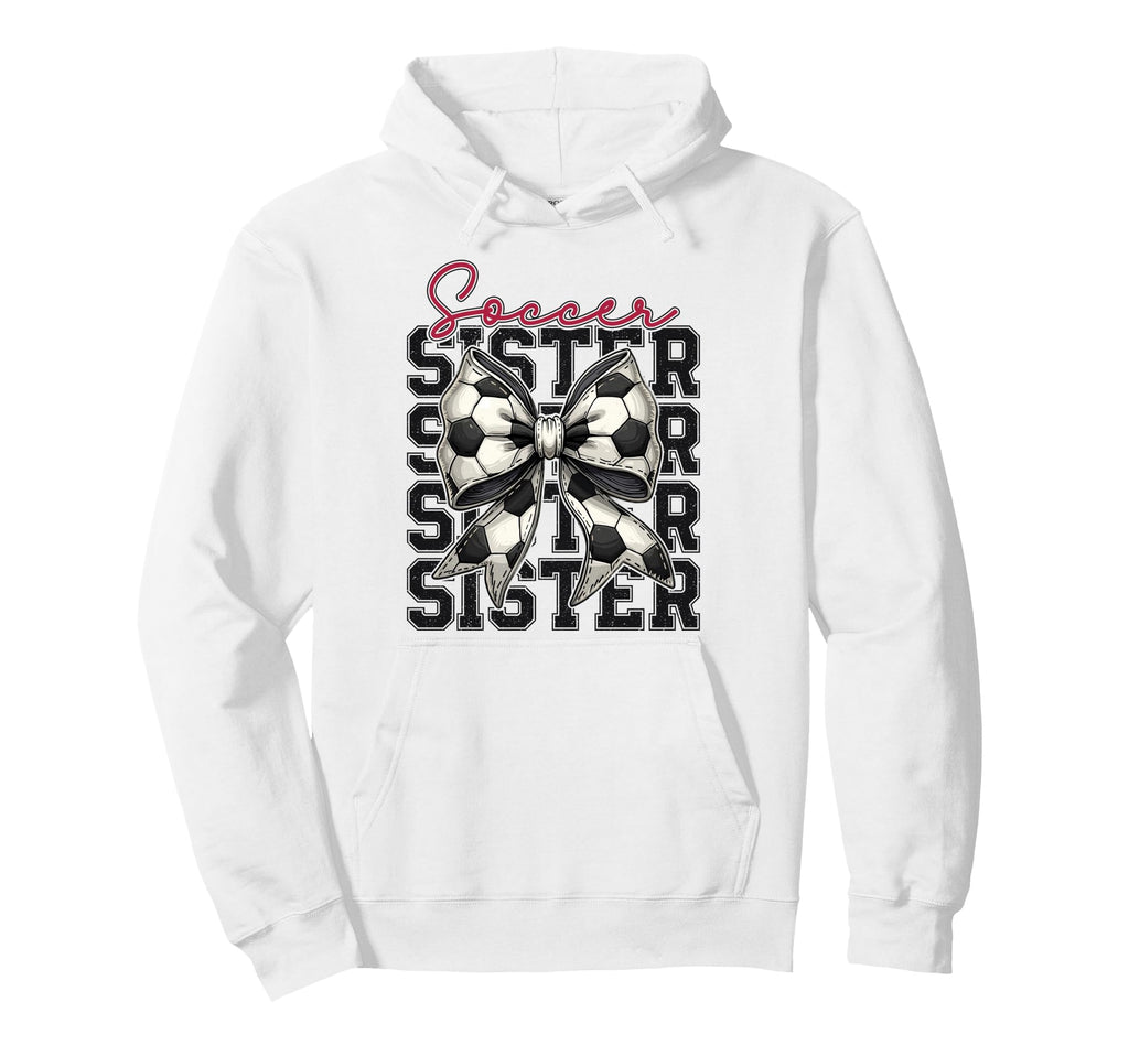 Soccer Sister Funny Coquette Bow Soccer Hoodie - Trendy Graphic Unisex - T-Shirt, Sweatshirt, Hoodie
