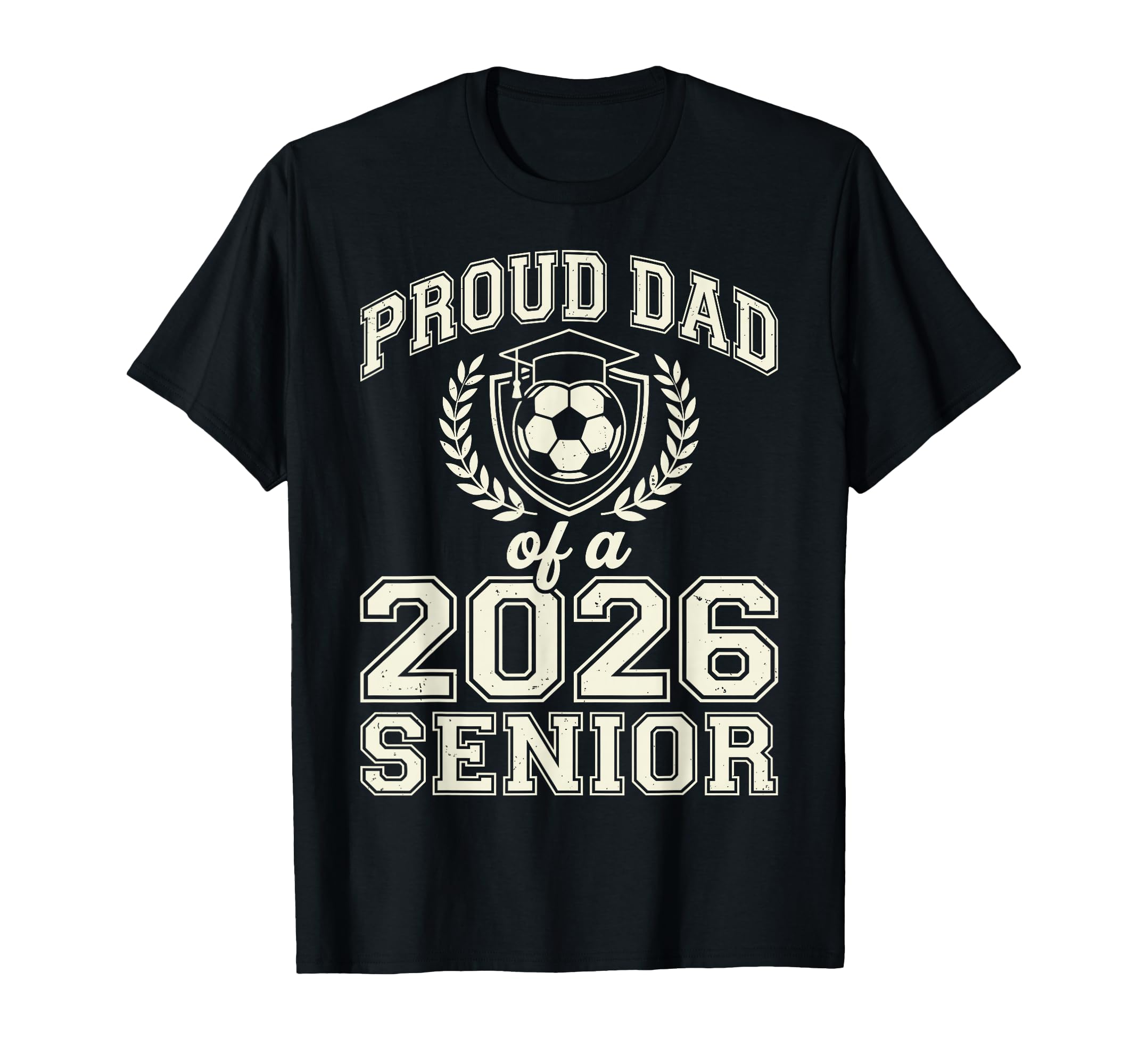 Soccer Graduation Father Proud Dad T-Shirt - Streetwear Style for Adults - T-Shirt, Sweatshirt, Hoodie